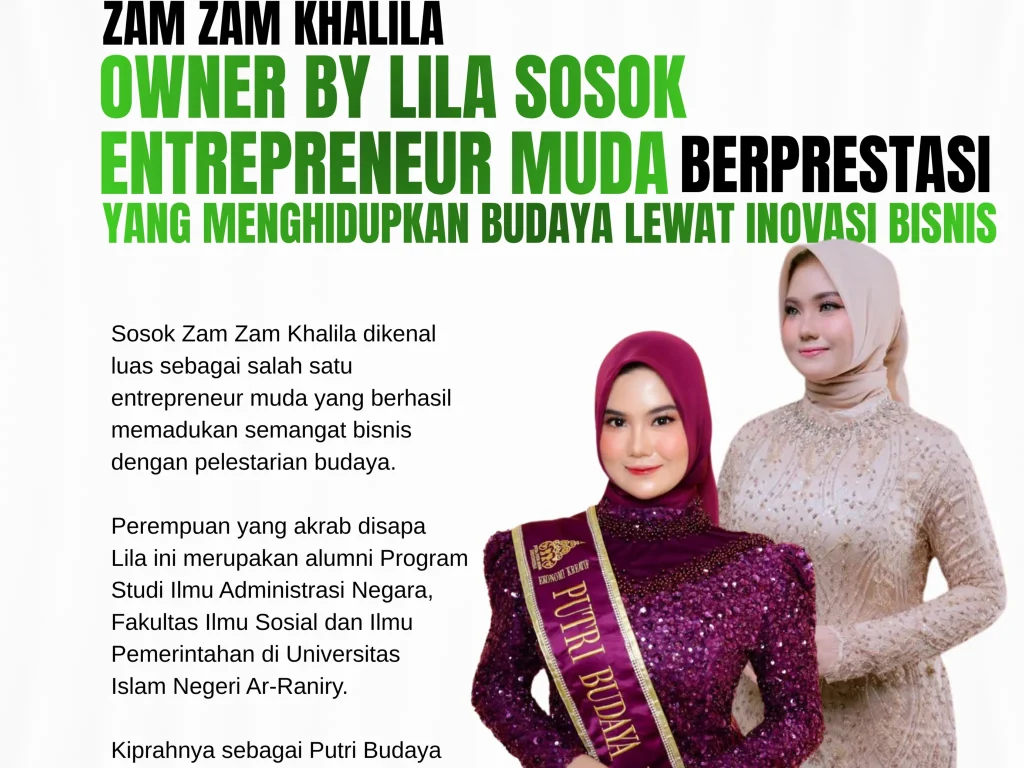 Zam Zam Khalila, Owner By Lila Sosok Entrepreneur Muda Berprestasi yang Menghidupkan Budaya Lewat Inovasi Bisnis
